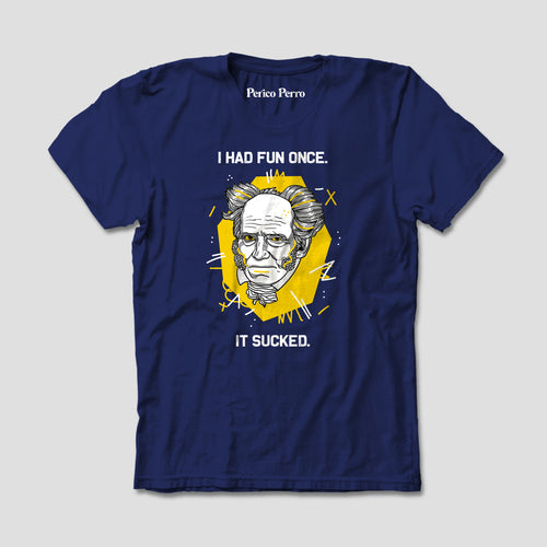 Playera I Had Fun Once de Schopenhauer