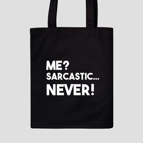 Me? Sarcastic... Never!