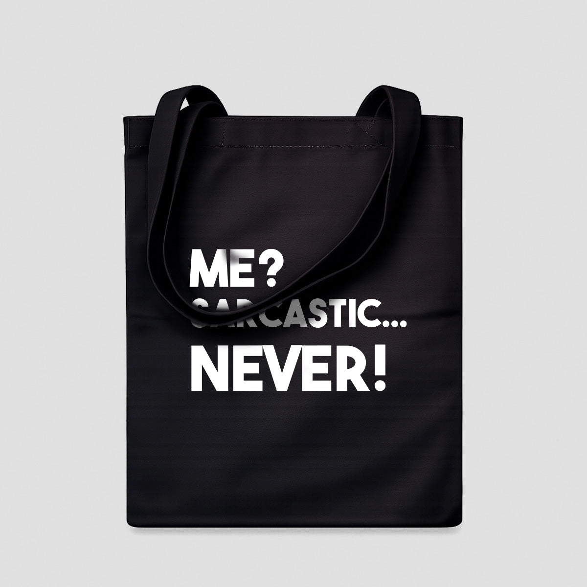 Me? Sarcastic... Never!