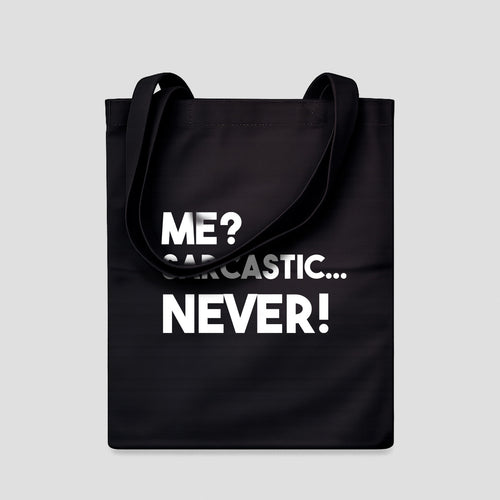 Me? Sarcastic... Never!