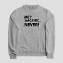 Sudadera Me? Sarcastic... Never!