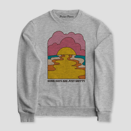 Sudadera Some Days Are Just Shitty