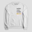 Sudadera Wish You Were Beer