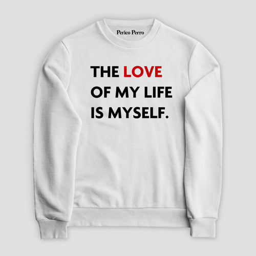 Sudadera The Love Of My Life Is Myself
