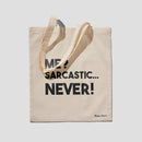 Me? Sarcastic... Never!