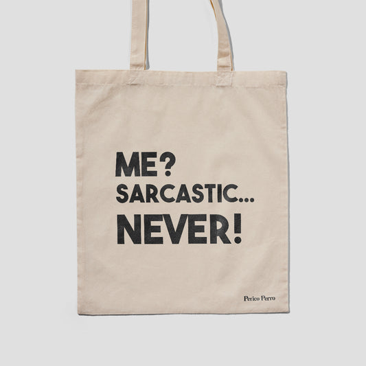 Me? Sarcastic... Never!