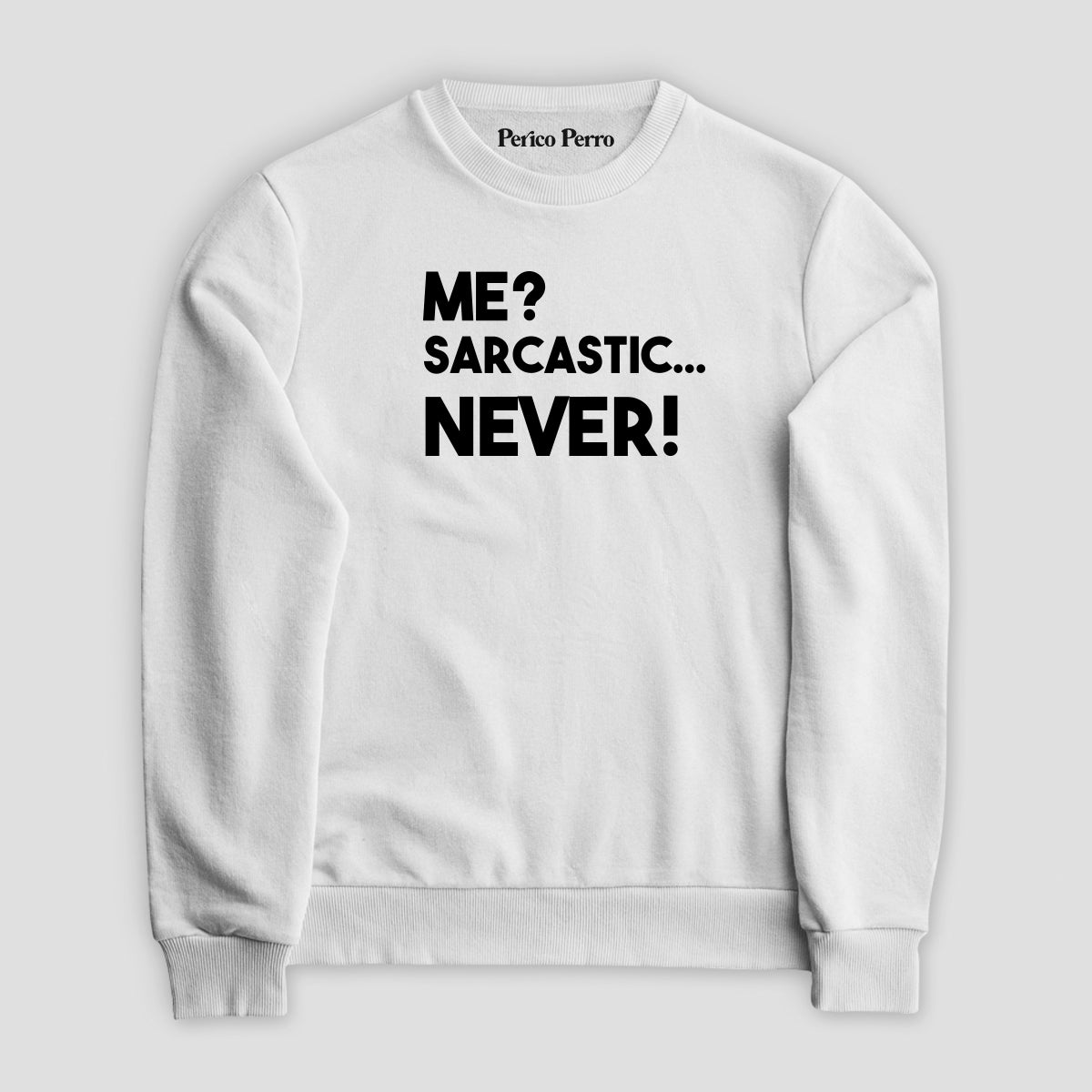 Sudadera Me? Sarcastic... Never!