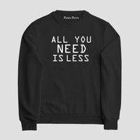 Sudadera All You Need Is Less