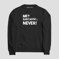 Sudadera Me? Sarcastic... Never!